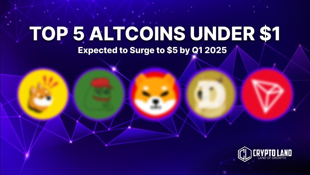 Top 5 Altcoins Under $1 Expected to Surge to $5 by Q1 2025