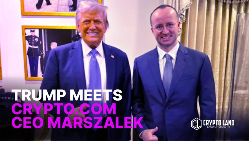 Trump Meets crypto.com CEO Marszalek, Bitcoin Reserve Executive Order out